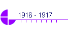 1916 - 1917